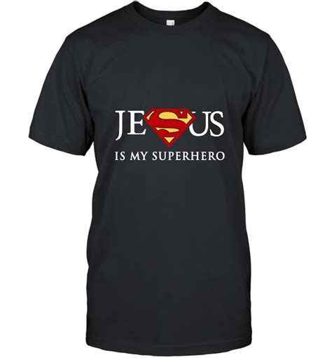 Jesus Is My Superhero Your My Super Hero Gospel T Shirt T-shirt