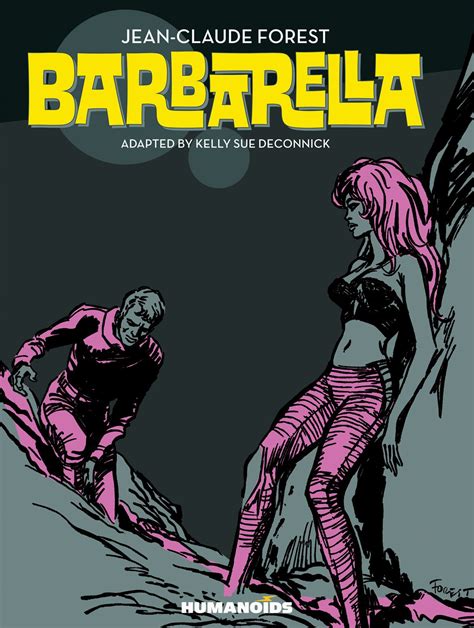 Barbarella by Jean-Claude Forest & Kelly Sue DeConnick (Humanoids ...