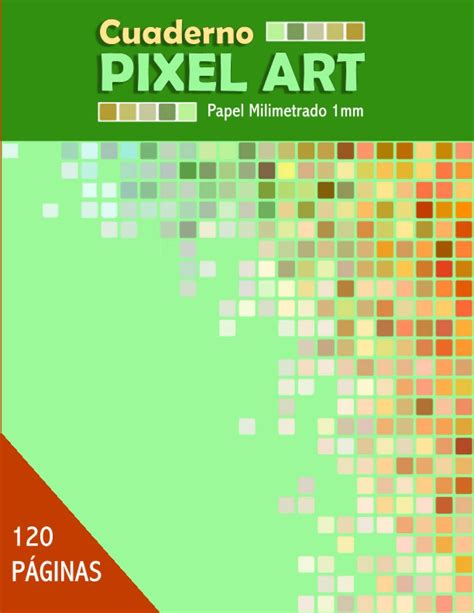Buy Cuaderno Pixel Art: Papel Milimetrado 1mm | 120 Páginas | Pixelart | Cuaderno Milimetrado ...