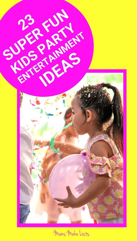 32 Fun kids' party entertainment ideas (Toddlers to teens)