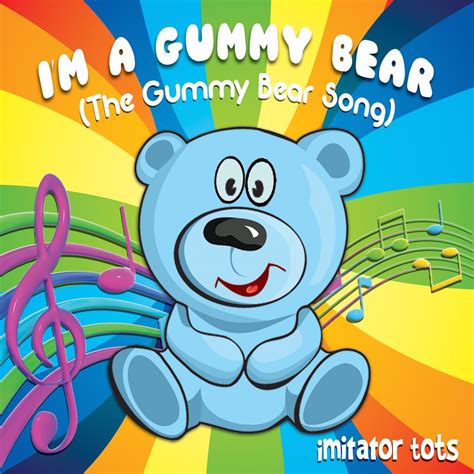 ‎I'm a Gummy Bear (The Gummy Bear Song) - Single by Imitator Tots on ...