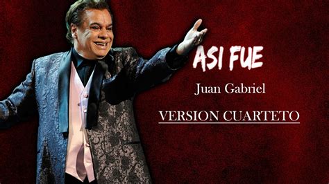 Así fue 🎙️🎤 | JUAN GABRIEL (Cantando CUARTETO) - YouTube