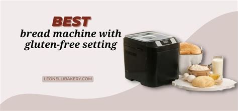 5 Best Bread Machines With Gluten-Free Setting