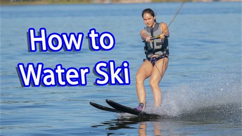 How to Water Ski for Beginners - YouTube