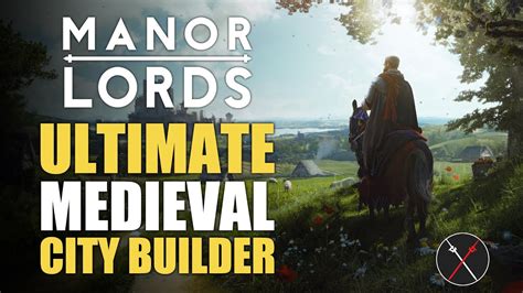 Fextralife: Manor Lords - The Ultimate Medieval City Builder RTS