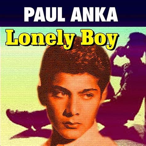 Lonely Boy (26 Hits and Rare Songs) by Paul Anka on Amazon Music - Amazon.co.uk