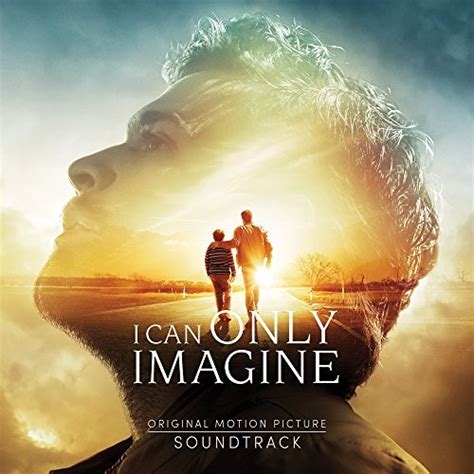 ‘I Can Only Imagine’ Soundtrack Released | Film Music Reporter