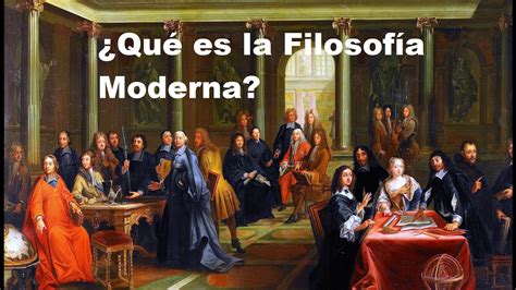 Qué es la Filosofía Moderna - YouTube