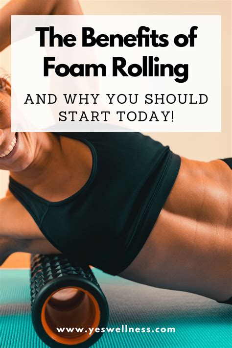 The Benefits of Foam Rolling and Why You Should Start Today | Benefits ...