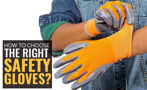 How to Choose the Right Safety Gloves?