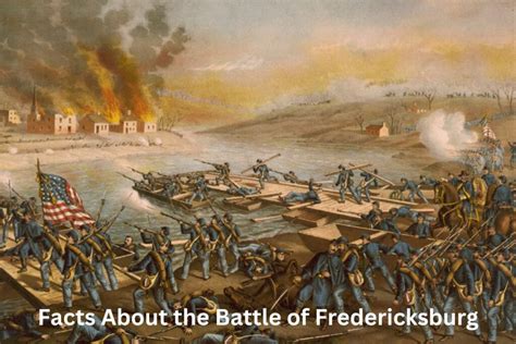 10 Facts About the Battle of Fredericksburg - Have Fun With History