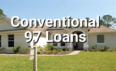 Understanding Conventional 97 Loans – San Diego Purchase and Refinance Loans