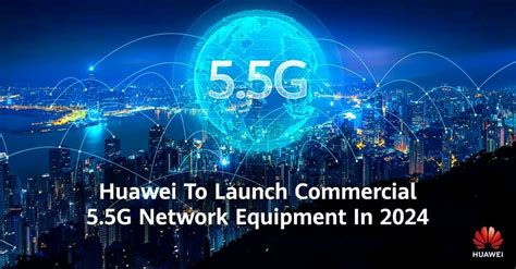 Huawei To Launch 5.5G Network - HUAWEI Community