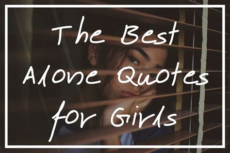 90 Best Alone Quotes for Girls [Best Lonely Girl Quotes] - Wise Healthy n Wealthy