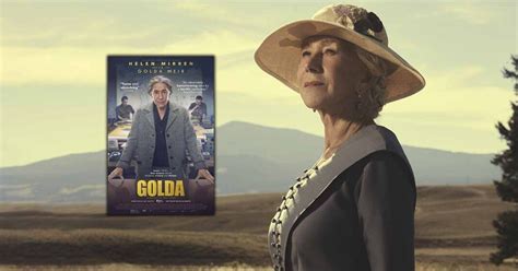 Helen Mirren's 'Golda' Director Talks About Golda Meir: "She Was The ...