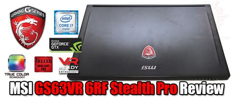 MSI GS63VR 6RF Stealth Pro Review ,MSI GS63VR 6RF Stealth Pro Review ...