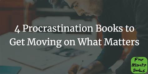 4 Procrastination Books to Get You Moving on What Matters Most