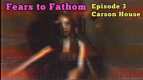 Fears to Fathom Episode 3 - YouTube