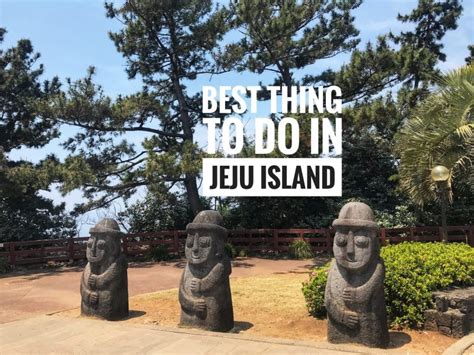 Things To Do in Jeju Island: A Complete Travel Guide - MyTravelBuzzg