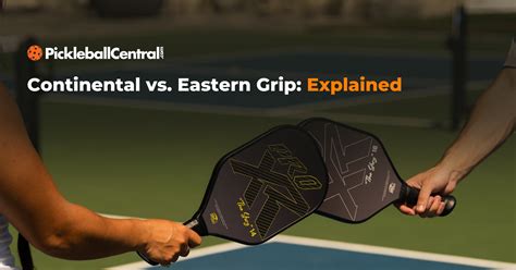 Continental vs Eastern Grip - PickleballCentral.com