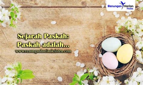 Sejarah Paskah: Paskah adalah… – Renungan Harian Kristen