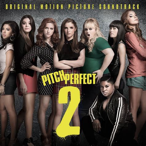 Pitch Perfect Cast - Pitch Perfect 2 - Original Motion Picture ...