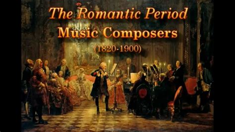 The Romantic Period/Music Composers 1820-1900 II GRADE 9 LESSON II ...