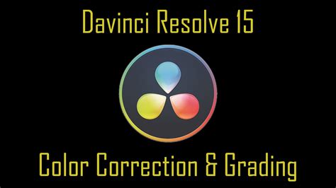 Davinci Resolve 15: Color Correction & Grading | Film VFX | Skillshare