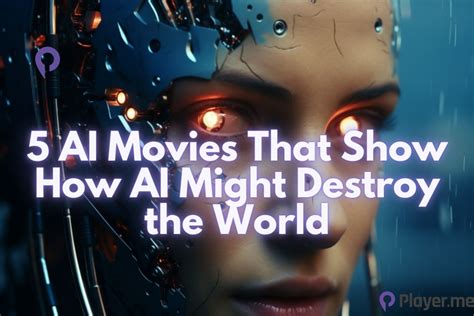 5 AI Movies That Show How AI Might Destroy the World - Player.me