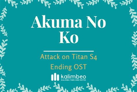 Akuma No Ko - Attack On Titan Ending S4 Part 2 OST – Number Kalimba Tabs and Notes - Kalimbeo