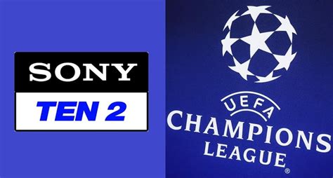 Sony Ten 2 Live Telecast for UEFA Champions League 2021-22 Matches