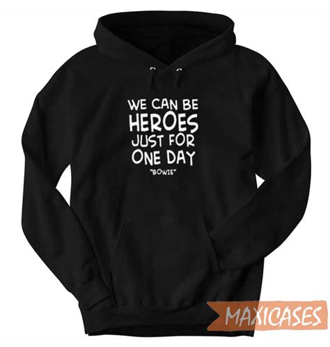 We Can Be Heroes Hoodie For Women’s Or Men’s Hot Topic Shirts