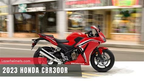 2023 Honda CBR300R Specs, Top Speed, Price, & Reviews