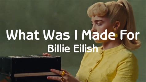 What Was I Made For - Billie Eilish (Lyrics) - YouTube