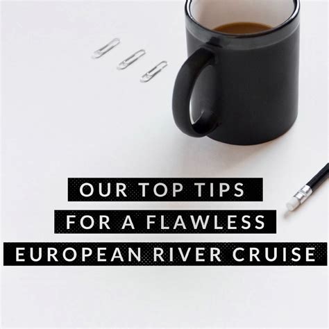 Our Top Tips For A Flawless River Cruise, Part I