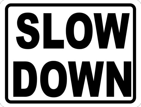 Slow Down Sign – Signs by SalaGraphics