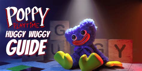 Poppy Playtime Huggy Wuggy Guide - Chapter 1 Walkthrough