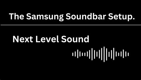 A Comprehensive Guide: Need a Samsung Soundbar Setup?