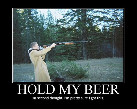 Hold My Beer | Hold My Beer | Hold me, Hold on, Beer images