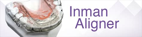 Inman Aligner - Dream Smile Dental Clinic