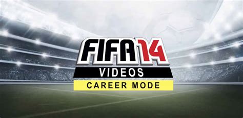 New FIFA 14 Career Mode Videos - Our Selection of the Best Videos