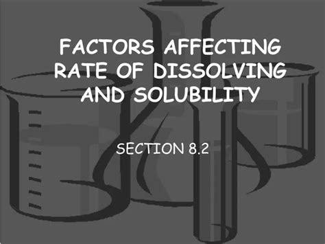 PPT - FACTORS AFFECTING RATE OF DISSOLVING AND SOLUBILITY PowerPoint ...