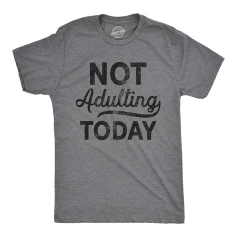 Not Adulting Today T Shirt, Sarcastic Attitude T Shirts, Funny Mens Shirt, Lazy Monday T Shirt ...