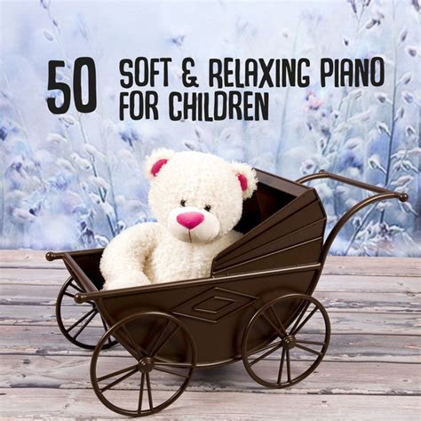 50 Soft & Relaxing Piano for Children: Gentle Jazz Music, Baby Bedtime ...