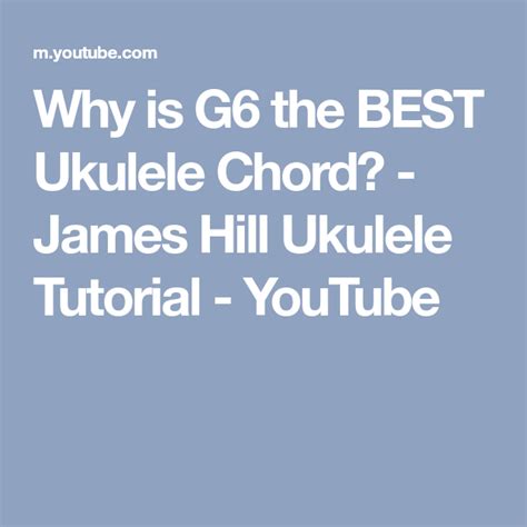 Why is G6 the BEST Ukulele Chord? - James Hill Ukulele Tutorial - YouTube | Ukulele chords ...