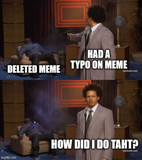 Meme typo - Imgflip