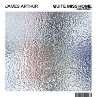 Quite Miss Home (MRK Remix)／James Arthur｜音楽ダウンロード・音楽配信サイト mora ～“WALKMAN”公式ミュージックストア～