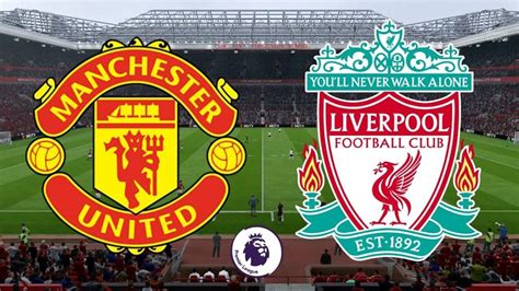 Man Utd vs Liverpool: Livescore from EPL clash at Old Trafford - Daily ...