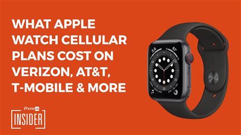 What Apple Watch Cellular Plans Cost on Verizon, AT&T, T Mobile ...