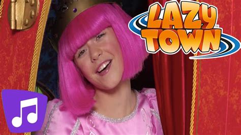 Lazy Town | The Princess of Lazy Town Music Video - YouTube | Lazy town, Music videos, Youtube ...